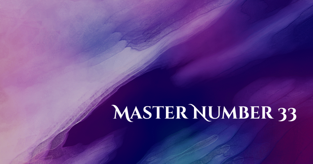 Master Number 33 : Master Teacher 2 Master Number 33